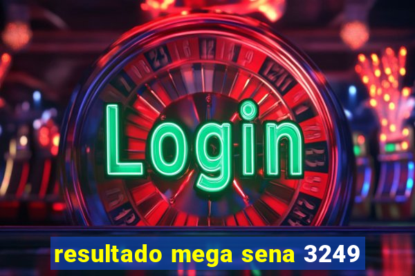 resultado mega sena 3249